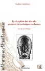 La Réception Des Arts Dits Premiers Ou Archaïques En France ; Les Arts De L'Afrique - Preview