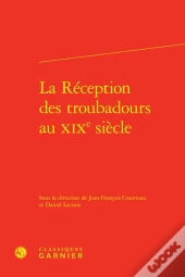 La Réception Des Troubadours Au Xixe Siècle