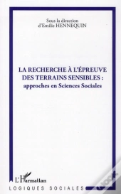 La Recherche A L'Epreuve Des Terrains Sensibles ; Approches En Sciences Sociales