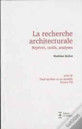 La Recherche Architecturale. Reperes, Outils, Analyses