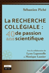 La Recherche Collégiale : 40 Ans De Passion Scientifique