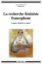 La Recherche Féministe Francophone ; Langue, Identités Et Enjeux - Preview
