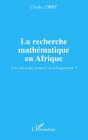 La Recherche Mathématique En Afrique : Une Nécessité Pour Le Développement ? - Preview