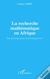 Capa do artigo La Recherche Mathématique En Afrique : Une Nécessité Pour Le Développement ?