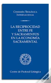 La Reciprocidad Entre Fe Y Sacramentos En La Economia Sacramental