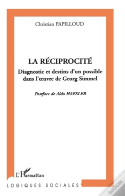 Capa do artigo La Reciprocite ; Diagnostic Et Destins D'Un Possible Dans L'Oeuvre De Georg Simmel