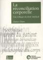 La Réconciliation Corporelle - Une Éthique Du Droit Médical - Preview