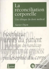 La Réconciliation Corporelle - Une Éthique Du Droit Médical