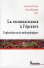 La Reconnaissance À L''Épreuve : Explorations Socio-Anthropologiques - Preview