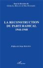 La Reconstruction Du Parti Radical ; 1944-1948 - Preview