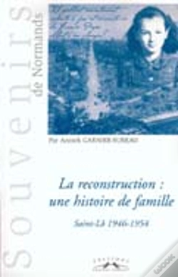 Capa do artigo La Reconstruction, Une Histoire De Famille ; Saint-Lo 1946-1954