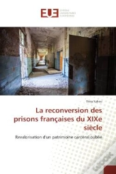 La Reconversion Des Prisons Francaises Du Xixe Siecle