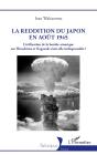 La Reddition Du Japon En Août 1945 : L'Utilisation De La Bombe Atomique Sur Hiroshima Et Nagasaki Était-Elle Indispensable ? - Preview