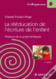 La Rééducation De L'Écriture Chez L'Enfant ; Pratique De La Graphothérapie (2e Édition)