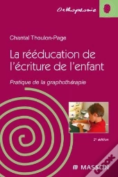 La Rééducation De L'Écriture Chez L'Enfant ; Pratique De La Graphothérapie (2e Édition)
