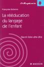 La Reeducation Du Langage Chez L'Enfant ; Savoir Faire Dire Etre - Preview