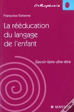 Capa do artigo La Reeducation Du Langage Chez L'Enfant ; Savoir Faire Dire Etre
