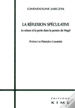 Capa do artigo La Reflexion Speculative : Le Retour Et La Perte Chez Hegel
