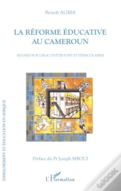 La Réforme Éducative Au Cameroun ; Regard Sur Les Activités Post Et Périscolaires