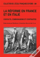 La Réforme En France Et En Italie ; Contact, Comparaisons Et Contrastes