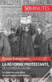 Capa do artigo La Réforme Protestante, De Luther À Calvin : La Réponse Aux Abus De La Religion Catholique