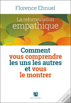 Capa do artigo La Reformulation Empathique ; Comment Vous Comprendre Les Uns Les Autres Et Vous Le Montrer