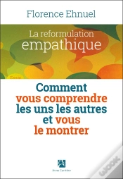 Capa do artigo La Reformulation Empathique ; Comment Vous Comprendre Les Uns Les Autres Et Vous Le Montrer