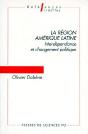 La Région Amérique Latine : Interdépendance Et Changement Politique - Preview