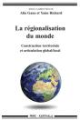 La Régionalisation Du Monde ; Construction Territoriale Et Articulation Global/Local - Preview