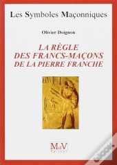 La Règle Des Francs-Maçons De La Pierre De Franche