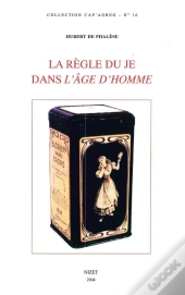 La Règle Du Je Dans L'Âge D'Homme De Michel Leiris