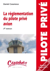 Capa do artigo La Réglementation Du Pilote Privé Avion (3e Édition)