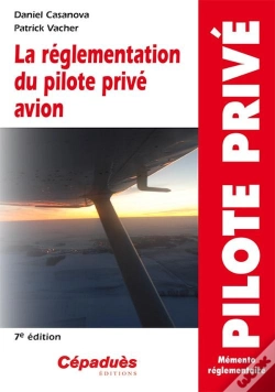 Capa do artigo La Réglementation Du Pilote Privé Avion (7e Édition)