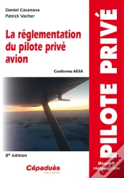 Capa do artigo La Réglementation Du Pilote Privé Avion (8e Édition)