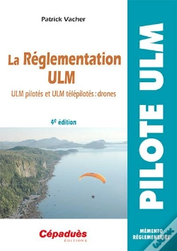 Capa do artigo La Réglementation Ulm ; Ulm Pilotés Et Ulm Télépilotés : Drones (4e Édition)