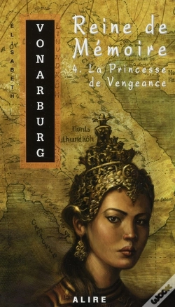Capa do artigo La Reine De Mémoire T.4 ; La Princesse De Vengeance