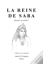 La Reine De Saba ; Légende Ou Réalité ? (2e Édition)