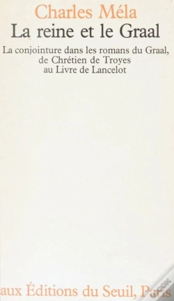 Capa do artigo La Reine Et Le Graal. La Conjointure Dans Les Romans Du Graal