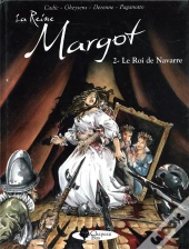 La Reine Margot T.2 ; Le Roi De Navarre