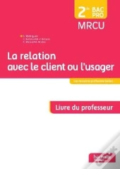 La Relation Avec Le Client Ou L'Usager 2de Bac Pro - Livre Du Professeur - Ed. 2015