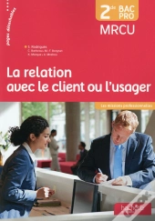 La Relation Avec Le Client Ou L'Usager 2de Bac Pro - Livre Eleve - Ed. 2015