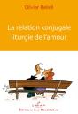 La Relation Conjugale Liturgie De L'Amour - Preview