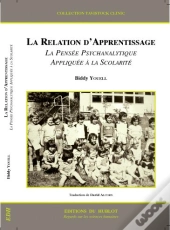 La Relation D'Apprentissage ; La Pensée Psychanalytique Appliquée À La Scolarité