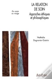 Capa do artigo La Relation De Soins ; Approches Éthiques Et Philosophiques Du Corps Au Visage