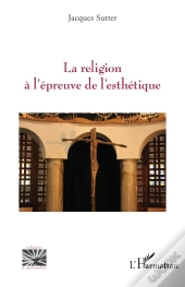 La Religion À L'Épreuve De L'Esthétique