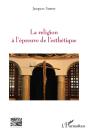 La Religion À L'Épreuve De L'Esthétique - Preview