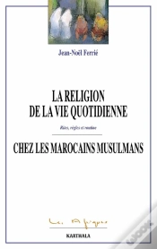 Capa do artigo La Religion De La Vie Quotidienne Chez Les Marocains Musulmans ; Rites, Règles Et Routine
