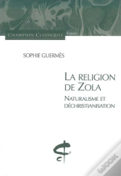 Capa do artigo La Religion De Zola ; Naturalisme Et Déchristianisation