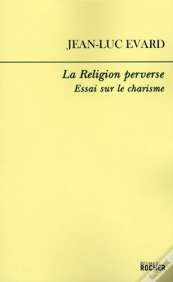Capa do artigo La Religion Perverse ; Essai Sur Le Charisme