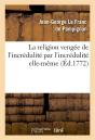 La Religion Vengee De L'Incredulite Par L'Incredulite Elle-Meme - Preview
